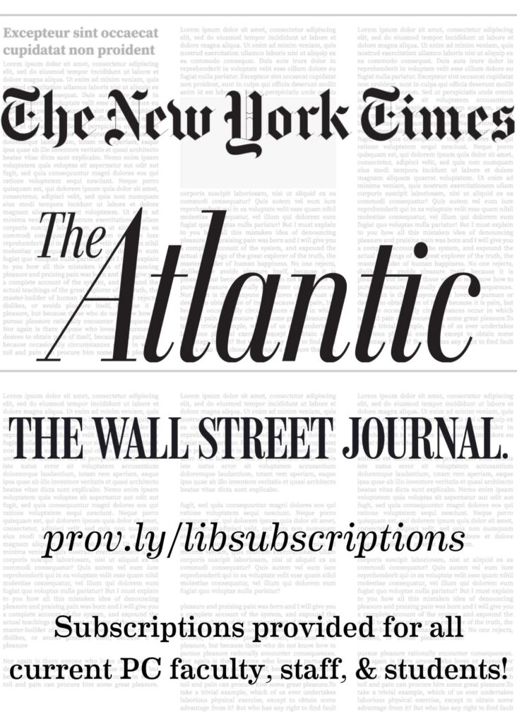 The New York Times, The Atlantic, and The Wall Street Journal logos with text Subscriptions provided for all current PC faculty, staff, & students!

