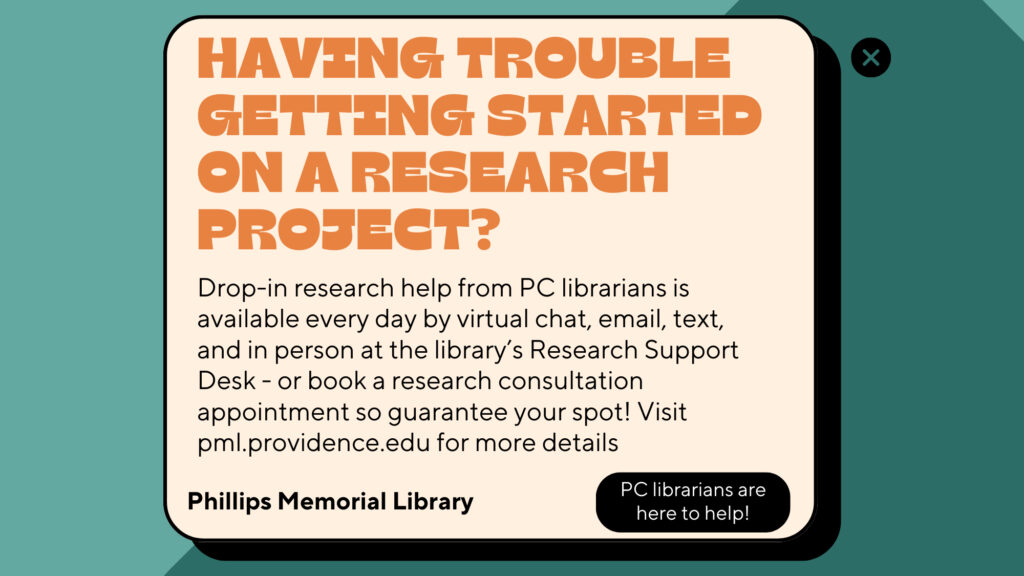 A graphic design that invites students who are having trouble getting a research project underway to contact PC librarians for research help.