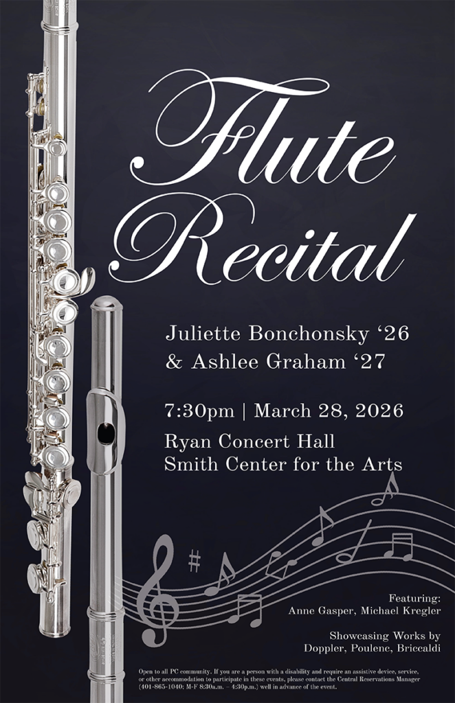 Scripted text at the top "Flute Recital" Juliette Bonchonsky '26 and Ashlee Graham '27 at 7:30 PM on March 28th in the Ryan Concert Hall at the Smith Center for the Arts.  Featuring Anne Gasper and Michael Kregler.  Showcasing works by Doppler, Poulene, and Briccaldi