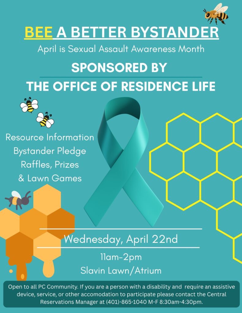A teal flyer with a teal sexual assault awareness month ribbon invites the reader to attend an event providing education on bystander intervention techniques. The event, BEE A Better Bystander, promises Resource Information, Bystander Pledges, Raffles, Prizes, and Lawn Games from 11 AM to 2 PM on Slavin Lawn, Wednesday, April 22nd.