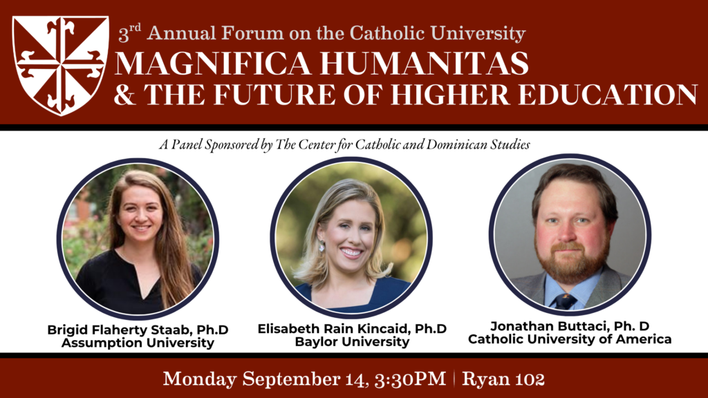 3rd Annual Forum on the Catholic University. Theme: "Magnifica Humanitas and the Future of Higher Education" - September 14, 3:30pm in Ryan 102.