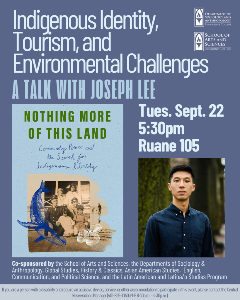 blue flyer advertising guest lecture with author Joseph Lee titled "Indigenous Identity, Tourism, and Environmental Challenges: A Talk with Joseph Lee" on September 22md at 5:30pm in Ruane 105