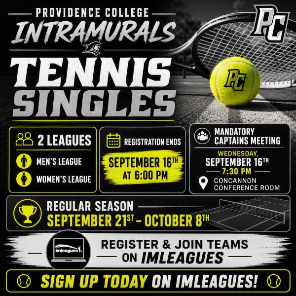 Large headline text reads “Providence College Intramurals Tennis Singles.” Information panels list: “2 Leagues” with Men’s League and Women’s League; “Registration Ends September 16th at 6:00 PM”; “Mandatory Captains Meeting Wednesday, September 16th, 7:30 PM, Concannon Conference Room”; and “Regular Season September 21st to October 8th.” A banner near the bottom states “Register & Join Teams on IMLeagues,” followed by a call-to-action reading “Sign Up Today on IMLeagues!” The Providence College “PC” logo appears in the upper-right corner.