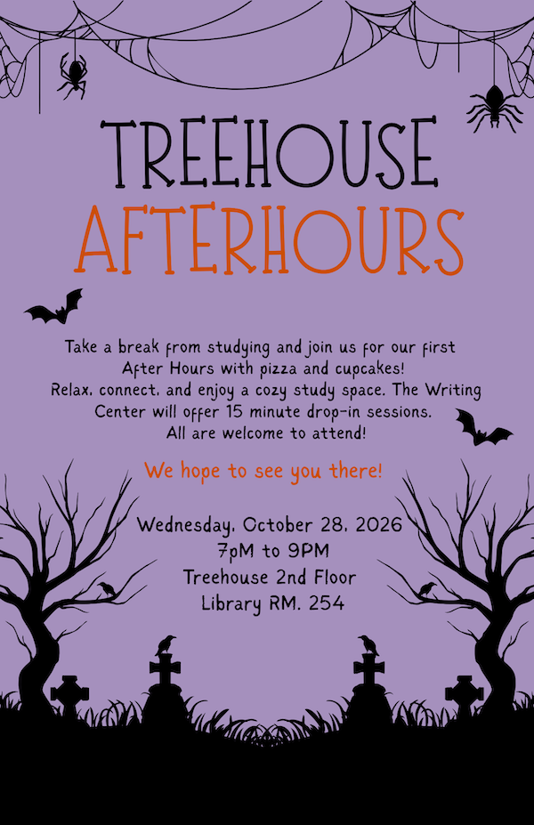 Treehouse After Hours event with food, games, and walk-in hours from the writing center for Wednesday 10/28 7-9pm. Location: Library 254.