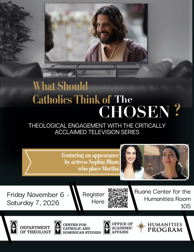 Poster for “What Should Catholics Think of The Chosen?” a theological discussion of the acclaimed television series, taking place November 6–7, 2026, in Ruane Center for the Humanities, Room 105. A QR code is included for registration.